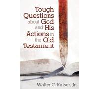Tough Questions about God and His Actions in the Old Testament - [Livre en VO] Walter C Kaiser Jr (Auteur)