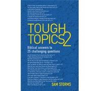 Tough Topics 2: Biblical Answers To 25 Challenging Questions (Paperback) Sam Storms, (Auteur)