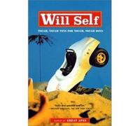 Tough, Tough Toys for Tough, Tough Boys Will Self (Auteur)