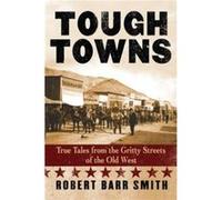 Tough Towns by Robert Barr Smith Robert Barr Smith (Auteur)