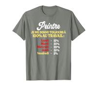Toujours à 100% Au Travail Citation Drôle Travail Peintre T-Shirt, Homme, Vert Kaki chiné, XL