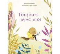 Laura Romanazzi – Toujours avec moi – Album jeunesse – Cartonné