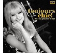 Toujours Chic ! More French Girls Singers Of The 1960s
