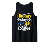 Toujours Commencer Votre journée. Café Débardeur