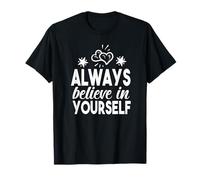 Toujours Croire en soi T-Shirt