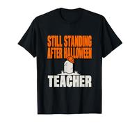 Toujours Debout après Halloween Survie Enseignant Halloween T-Shirt