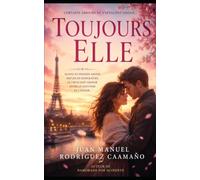 Toujours Elle: Quand le premier amour refuse de disparaître, le cœur doit choisir entre le souvenir et l’avenir.