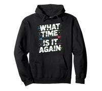 Toujours en Retard What Time is It Again Sweat à Capuche