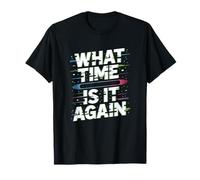 Toujours en Retard What Time is It Again T-Shirt