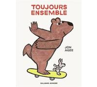 Jon Agee – Toujours ensemble – Cartonné – Gallimard Jeunesse