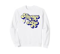 Toujours Extra ! Always Extra la trisomie 21 Meme Sweatshirt