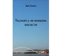 Toujours Il Me Manquera Quelqu'un