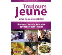 Toujours jeune: Votre guide au quotidien