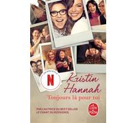 Toujours là pour toi - Kristin Hannah - Lgf - Poche - Roman