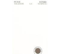 Toujours la tempête - Peter Handke - Bruit Du Temps - broché - Théâtre