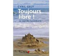Toujours libre ! Cyril Gely (Auteur)