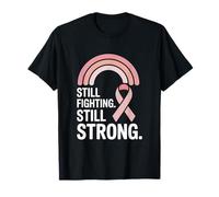 Toujours Lutter Contre Le Cancer du Sein 2026 T-Shirt