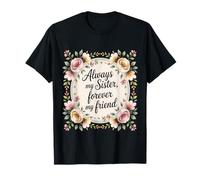 Toujours ma sœur pour Toujours, Mon Amie en Fleurs T-Shirt