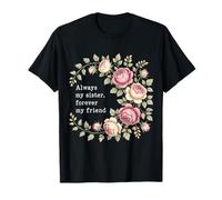 Toujours ma sœur pour Toujours Mon Amie Roses T-Shirt