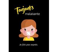 Toujours malaisante... je fais pas exprès: Cahier ligné de 140 pages