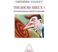 Frédéric Fanget – Toujours mieux ! – Psychologie du perfectionnisme – Broché