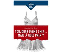 Toujours Moins Cher - Mais À Quel Prix ? - Huit Solutions Pour Une Mode Éthique