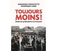 Toujours moins !: Déclin du syndicalisme à la française