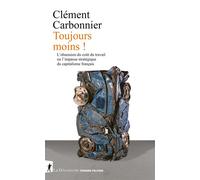 Toujours moins ! L'obsession du coût du travail ou l'impasse stratégique du capitalisme français - Clément Carbonnier - La découverte - ebook (ePub) - Etude