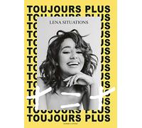 Lena Situations – Toujours plus, + = +