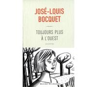 Toujours plus à l'ouest - José-Louis Bocquet - Buchet-Chastel - broché - Roman