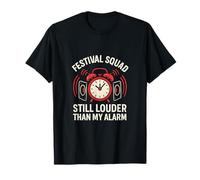 Toujours Plus Fort Que Mon Alarme EDM Festival Squad T-Shirt