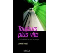 Toujours plus vite De l'accélération de tout ou presque - James Gleick - Hachette Litterature - broché - Essai