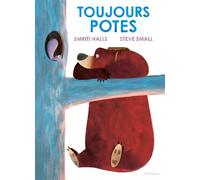 Toujours potes - Smriti Prasadam-Halls - Sarbacane - cartonné - Album jeunesse