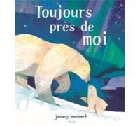 Toujours près de moi