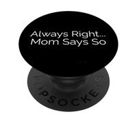 Toujours Raison... C'est Maman Qui Le Dit PopSockets PopGrip Adhésif