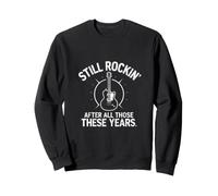 Toujours Rockin après Toutes Ces années Sweatshirt