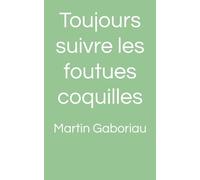 Toujours suivre les foutues coquilles