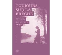 Toujours sur la brèche - Lillian Ross - Du Sous-Sol - broché - Essai