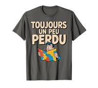 Toujours Un Peu Perdu Humour Carte Esprit Vagabond T-Shirt