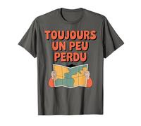 Toujours Un Peu Perdu Humour Carte Esprit Vagabond T-Shirt