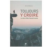 Toujours Y Croire - La Mère D'alex Honnold Raconte