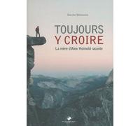 Toujours Y Croire - La Mère D'alex Honnold Raconte