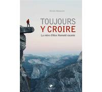 Toujours y croire Une vie de mère transformée - Dierdre Wolownick - Du Mont-Blanc - broché - Essai