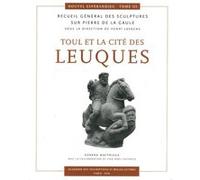 Toul et la cité des Leuques. Recueil général des sculptures sur pierre de la Gaule