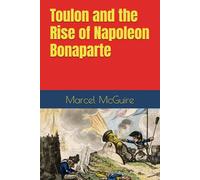 Toulon and the Rise of Napoleon Bonaparte
