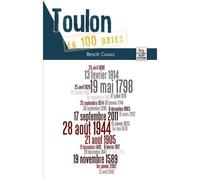Benoît Casals – Toulon en 100 dates – Nouvelles Editions Sutton – broché