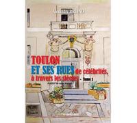 Toulon et ses rues de celebrites a travers les siecles - Alexandre Briano - Presses Du Midi - broché - Essai