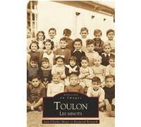 Toulon, les minots Raymond Bernardi (Auteur), Jean-Charles Meyer (Auteur)