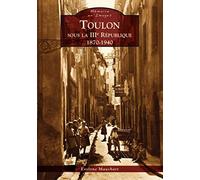 Toulon sous la IIIe République - 1870-1940