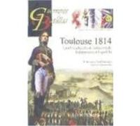 Toulouse 1814: La Última Batalla De La Guerra De Independencia Española - Francisco Vela Santiago Francisco Vela Santiago (Auteur)